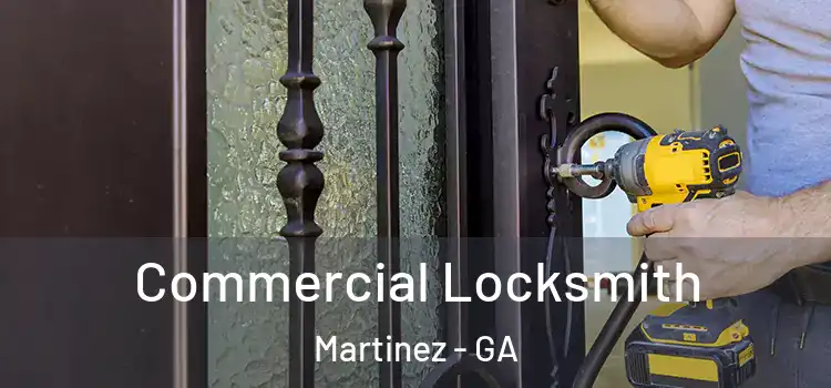 Commercial Locksmith Martinez - GA